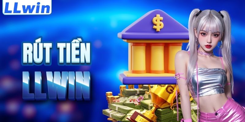 LLwin – Trang SOSUHA Chính Thức Của LLwin Thần Thánh 16 Cách rút tiền LLWIN an toàn