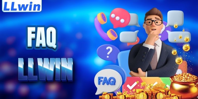 LLwin – Trang SOSUHA Chính Thức Của LLwin Thần Thánh 17 FAQ - giải đáp thắc mắc về LLWIN