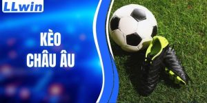 Kèo Châu Âu – Nguồn Gốc, Cách Thức Tham Gia Và Luật Áp Dụng