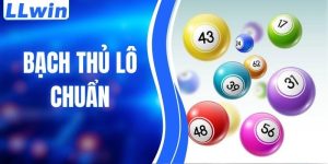 Cách Chơi Bạch Thủ Lô Chuẩn Hiệu Quả Mỗi Ngày Cùng LLWIN